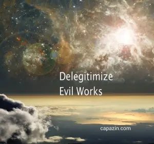 delegitimize-evil-works