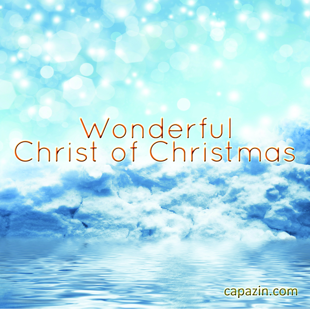 Wonderful Christ of Christmas Capazin